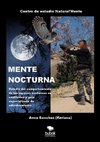 MENTE NOCTURNA Estudio del comportamiento de las rapaces nocturnas en cautividad y guía especializado de adiestramiento