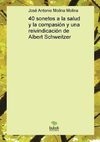 40 sonetos a la salud y la compasión y una reivindicación de Albert Schweitzer