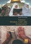 Toleranz - Weisheit, Liebe oder Kompromiss?