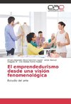 El emprendedurismo desde una visión fenomenológica