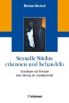 Sexuelle Süchte erkennen und behandeln