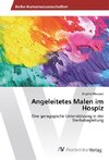 Angeleitetes Malen im Hospiz