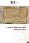 L'OLM au XIXème siècle, selon les A.S.V.