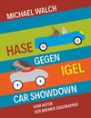 Hase gegen Igel - Car Showdown