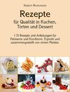 Rezepte für Qualität in Kuchen, Torten und Dessert