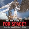 Who Won in the Race for Space? History Book Grade 6 | Children's History