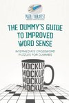 The Dummy's Guide to Improved Word Sense | Intermediate Crossword Puzzles for Dummies