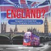 Where is England? Geography 3rd Grade Book | Children's Geography & Cultures Books