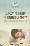 Crazy Monday Morning Remedy | Monday Crossword Book for Office Use