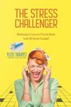 The Stress Challenger | Wednesday Crossword Puzzle Books (with 50 Varied Puzzles!)