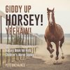 Giddy Up Horsey! Yeehaw! | Horses Book for Kids | Children's Horse Books