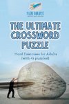 The Ultimate Crossword Puzzle | Hard Exercises for Adults (with 45 puzzles!)