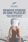 Remove Stress in One Puzzle! Difficult Crossword Puzzles for Adults (with 50 drills!)