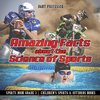 Amazing Facts about the Science of Sports - Sports Book Grade 3 | Children's Sports & Outdoors Books