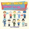 When I Grow Up I Want To Be _________ | A-Z Of Careers for Kids | Children's Jobs & Careers Reference Books