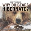 Why Do Bears Hibernate? Animal Book Grade 2 | Children's Animal Books