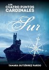 Los Cuatro Puntos Cardinales. Sur (2ª novela de la saga)