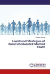 Livelihood Strategies of Rural Uneducated Married Youth