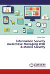 Information Security Awareness: Managing Web & Mobile Security