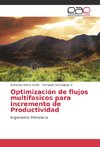 Optimización de flujos multifasicos para incremento de Productividad