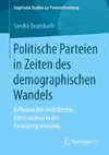 Politische Parteien in Zeiten des demographischen Wandels