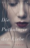 Die Pathologie der Liebe