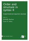 Order and structure in syntax II