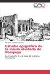 Estudio epigráfico de la ínsula olvidada de Pompeya