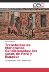 Transferencias Monetarias Condicionadas: los casos de Perú y Ecuador