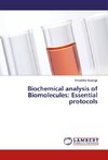 Biochemical analysis of Biomolecules: Essential protocols