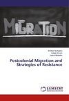 Postcolonial Migration and Strategies of Resistance