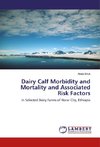 Dairy Calf Morbidity and Mortality and Associated Risk Factors