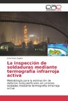 La inspección de soldaduras mediante termografía infrarroja activa