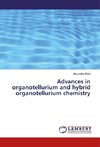 Advances in organotellurium and hybrid organotellurium chemistry