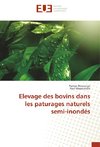 Elevage des bovins dans les paturages naturels semi-inondés