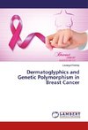 Dermatoglyphics and Genetic Polymorphism in Breast Cancer