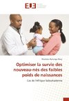 Optimiser la survie des nouveau-nés des faibles poids de naissances