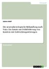 Die neurophysiologische Behandlung nach Vojta. Ein Ansatz zur Frühförderung von Kindern mit Entwicklungsstörungen