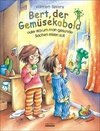 Bert, der Gemüsekobold oder Warum man gesunde Sachen essen soll