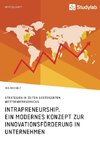 Intrapreneurship. Ein modernes Konzept zur Innovationsförderung in Unternehmen