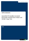 Quantified Personality. Automatic Personality Analysis from Online and Mobile Usage Data