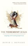 The Vehement Jesus