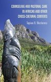 Counseling and Pastoral Care in African and Other Cross-Cultural Contexts