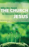 Why We Need the Church to Become More Like Jesus