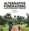 ALTERNATIVE FUNDRAISING FOR AID-DEPENDENT CHARITIES