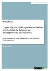 Ungleichheit der Bildungschancen und die gesellschaftliche Relevanz des Bildungssystems in Frankreich