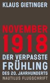 November 1918 - Der verpasste Frühling des 20. Jahrhunderts