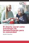 El diseño social como estrategia de fortalecimiento para la comunidad