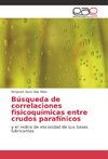 Búsqueda de correlaciones fisicoquímicas entre crudos parafínicos