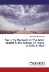 Security Vacuum in the Arab World & the Future of Peace in G5S & Mali